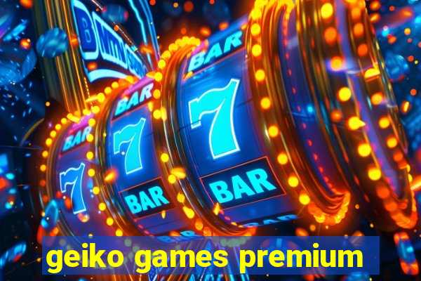 geiko games premium